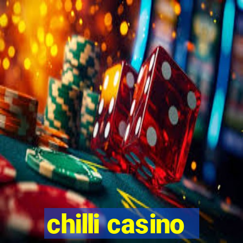 chilli casino