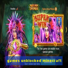 games unblocked minecraft