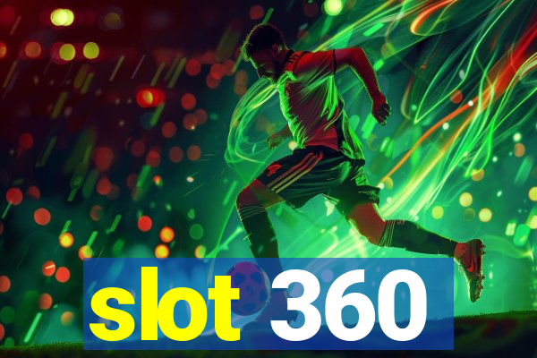 slot 360