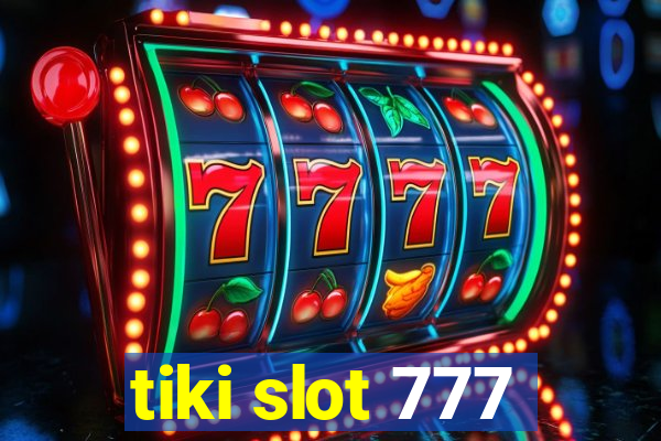 tiki slot 777