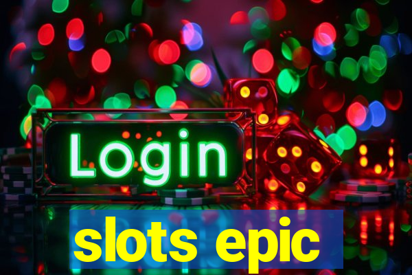 slots epic