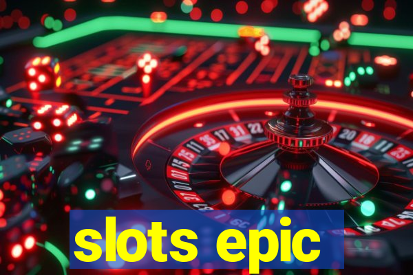 slots epic