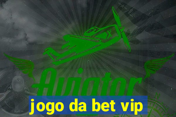 jogo da bet vip