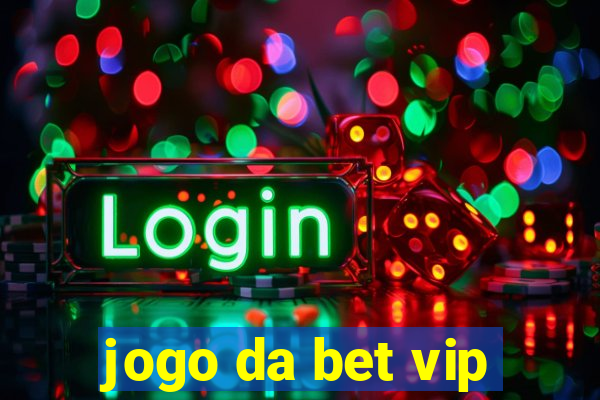 jogo da bet vip