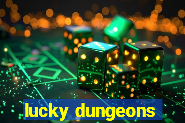 lucky dungeons