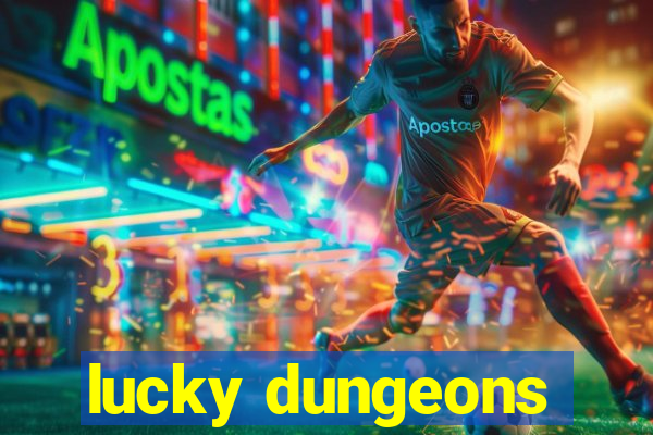 lucky dungeons