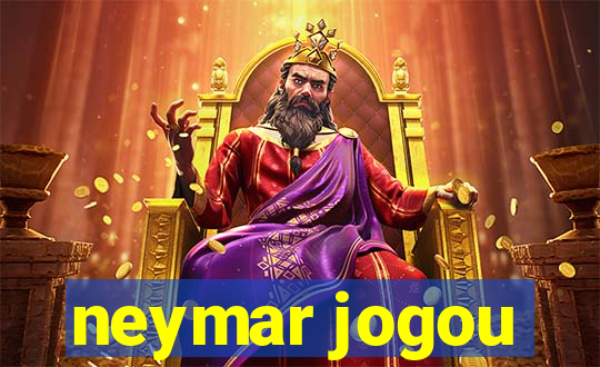 neymar jogou