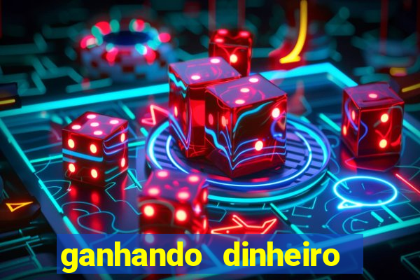 ganhando dinheiro em jogos