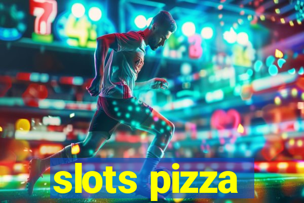 slots pizza