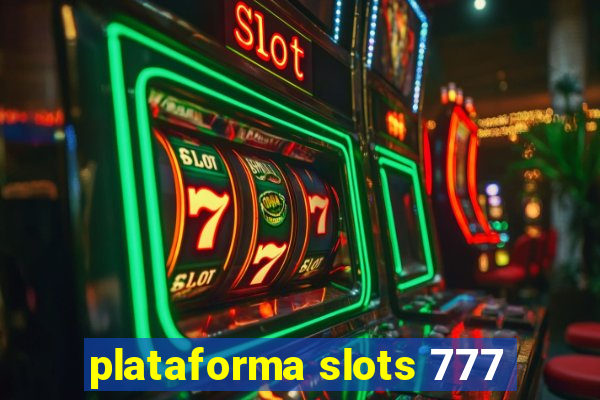 plataforma slots 777