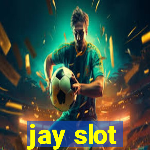 jay slot