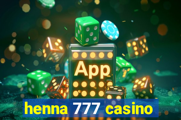 henna 777 casino