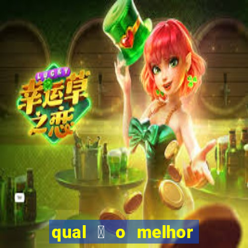 qual 茅 o melhor site de apostas