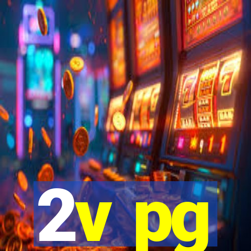 2v pg