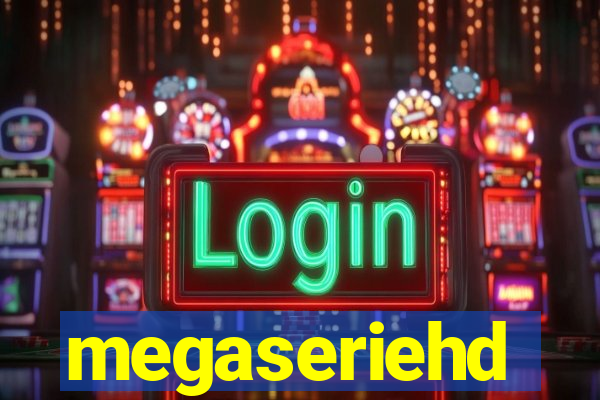 megaseriehd