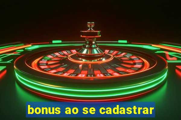 bonus ao se cadastrar