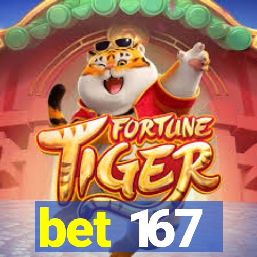 bet 167