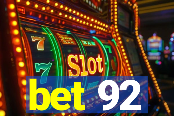 bet 92