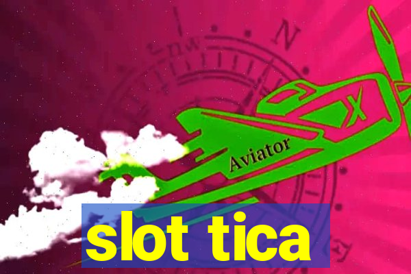 slot tica