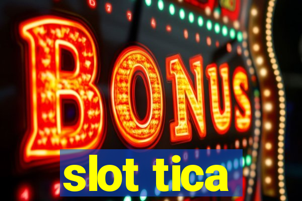 slot tica