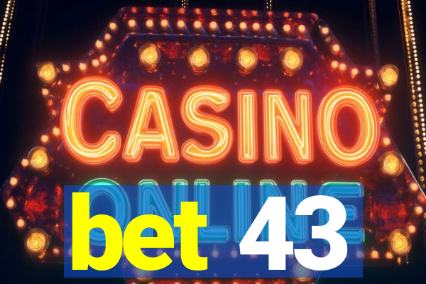 bet 43