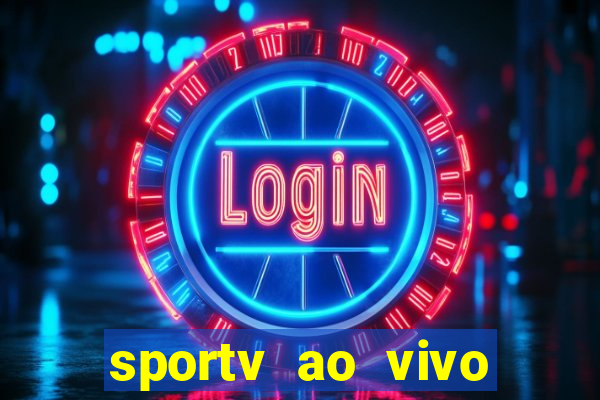 sportv ao vivo multi multicanal