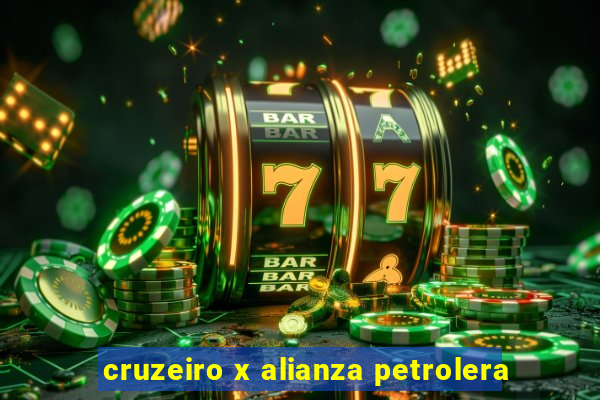 cruzeiro x alianza petrolera