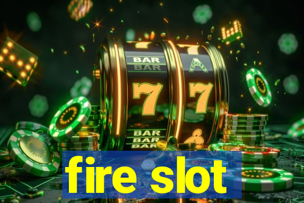 fire slot