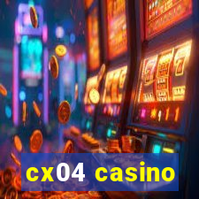 cx04 casino