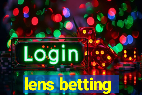 lens betting