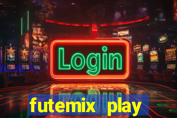 futemix play futebol ao vivo