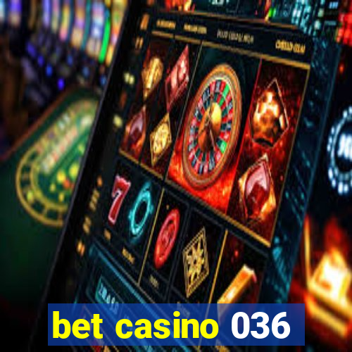 bet casino 036