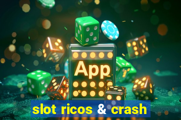 slot ricos & crash