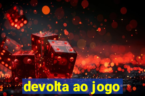 devolta ao jogo