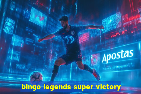 bingo legends super victory