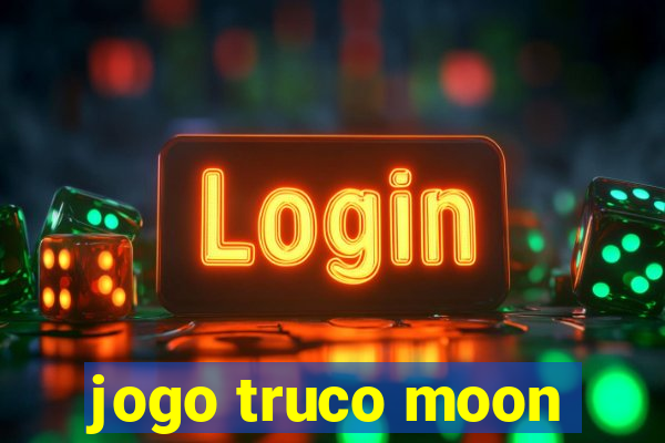 jogo truco moon