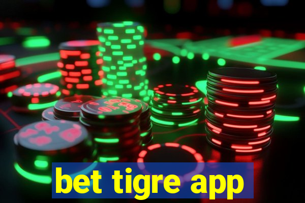 bet tigre app