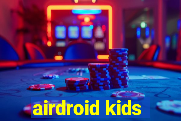 airdroid kids