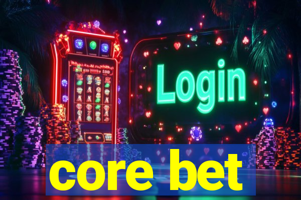 core bet