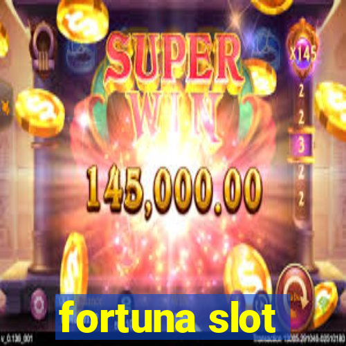 fortuna slot