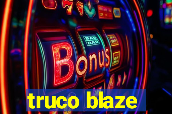 truco blaze