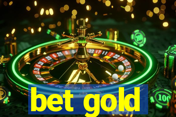 bet gold