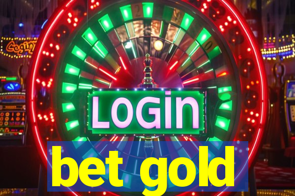 bet gold