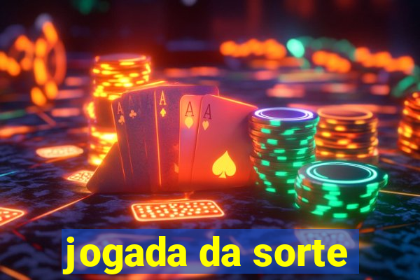 jogada da sorte