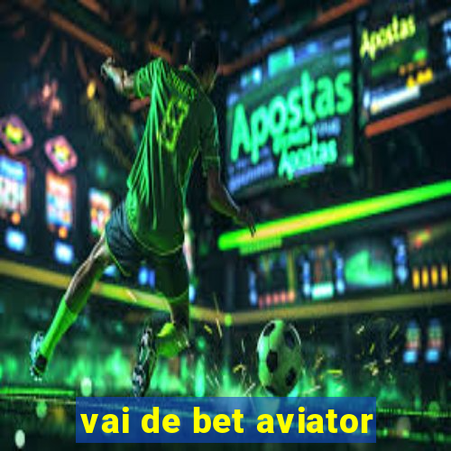 vai de bet aviator