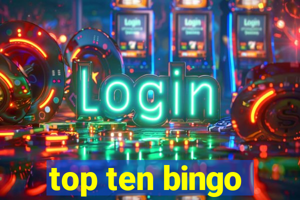 top ten bingo