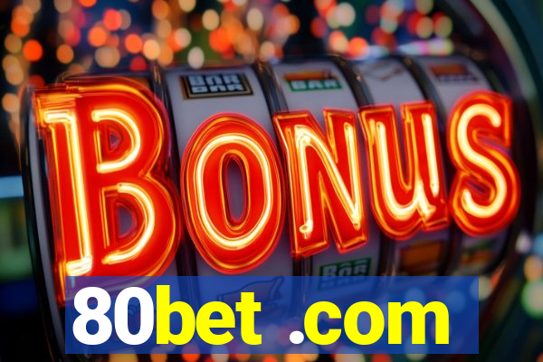 80bet .com