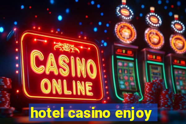 hotel casino enjoy