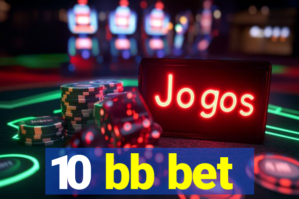 10 bb bet