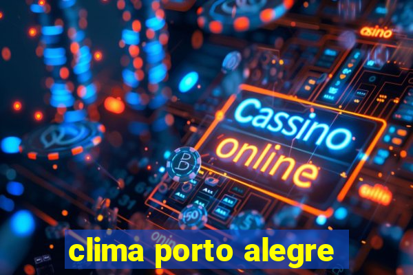 clima porto alegre